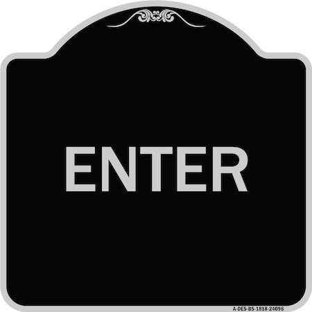 Signmission Designer Series Enter Enter, Black & Silver Heavy-Gauge Aluminum Sign, 18" x 18", BS-1818-24096 A-DES-BS-1818-24096